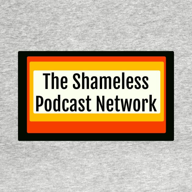 The Shameless Podcast Network by Choose Your Struggle